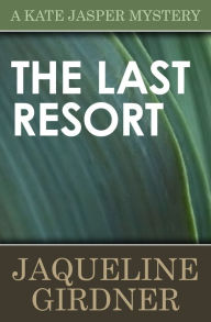 Title: The Last Resort, Author: Jaqueline Girdner