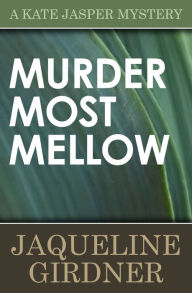 Title: Murder Most Mellow, Author: Jaqueline Girdner