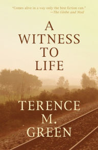 Title: A Witness to Life, Author: Terence M. Green