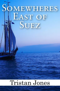 Title: Somewheres East of Suez, Author: Tristan Jones