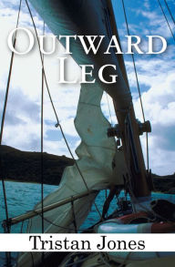 Title: Outward Leg, Author: Tristan Jones