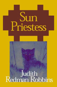 Title: Sun Priestess, Author: Judith Redman Robbins