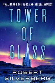 Title: Tower of Glass, Author: Robert Silverberg