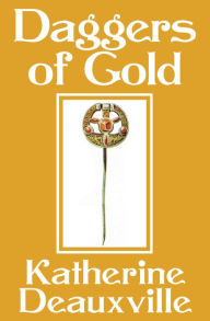 Title: Daggers of Gold, Author: Katherine Deauxville