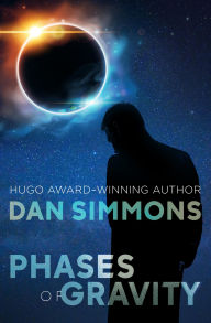Title: Phases of Gravity, Author: Dan Simmons