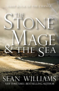 Title: The Stone Mage & the Sea, Author: Sean Williams