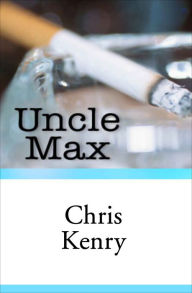 Title: Uncle Max, Author: Chris Kenry