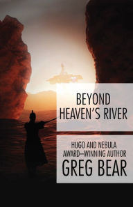Title: Beyond Heaven's River, Author: Greg Bear