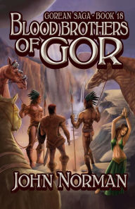 Title: Blood Brothers of Gor (Gorean Saga #18), Author: John Norman