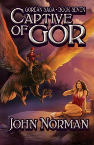 Title: Captive of Gor, Author: John Norman