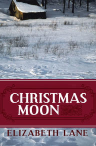 Title: Christmas Moon, Author: Elizabeth Lane