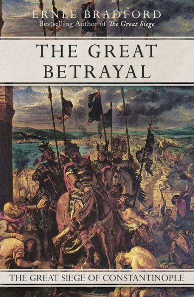 The Great Betrayal: Siege of Constantinople