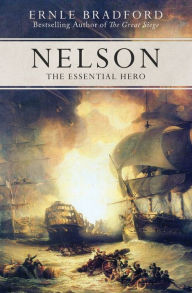 Title: Nelson: The Essential Hero, Author: Ernle Bradford