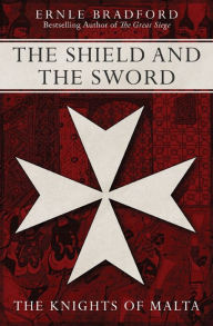 Title: The Shield and the Sword, Author: Ernle Bradford