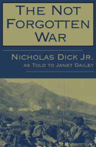 Title: The Not Forgotten War, Author: Nicholas Dick