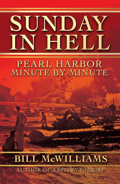Sunday Hell: Pearl Harbor Minute by