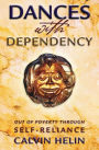 Dances with Dependency: Out of Poverty Through Self-Reliance