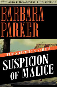 Title: Suspicion of Malice, Author: Barbara Parker