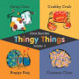 Thingy Things Volume 3: Cowy Cow, Crabby Crab, Buggy Bug, and Clammy Clam