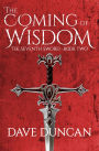 The Coming of Wisdom (Seventh Sword Series #2)