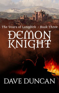 Title: Demon Knight, Author: Dave Duncan