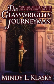 Title: The Glasswrights' Journeyman, Author: Mindy Klasky