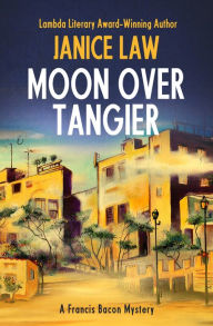 Title: Moon over Tangier (Francis Bacon Mystery Series #3), Author: Janice Law