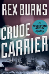 Title: Crude Carrier, Author: Rex Burns