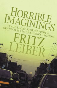 Title: Horrible Imaginings, Author: Fritz Leiber