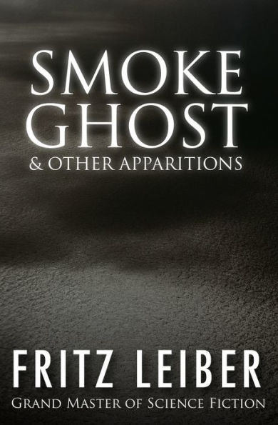 Smoke Ghost: & Other Apparitions