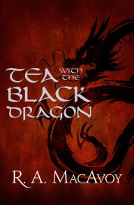 Title: Tea with the Black Dragon, Author: R. A. MacAvoy