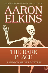 Title: The Dark Place (Gideon Oliver Series #2), Author: Aaron Elkins