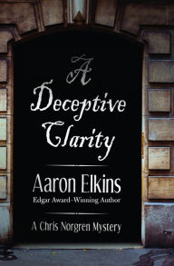 Title: A Deceptive Clarity (Chris Norgren Series #1), Author: Aaron Elkins