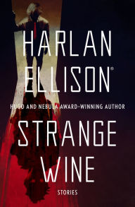 Title: Strange Wine, Author: Harlan Ellison