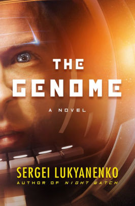 Title: The Genome: A Novel, Author: Sergei Lukyanenko