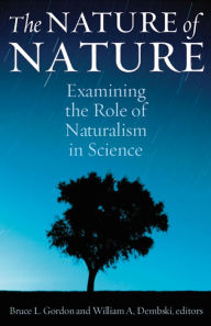 Title: The Nature of Nature: Examining the Role of Naturalism in Science, Author: Bruce Gordon