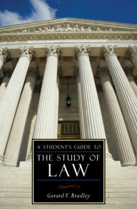Title: A Student's Guide to the Study of Law, Author: Gerard V. Bradley