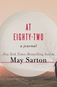 Title: At Eighty-Two: A Journal, Author: May Sarton