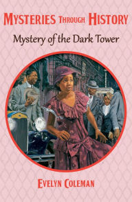 Title: Mystery of the Dark Tower, Author: Evelyn Coleman