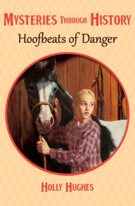 Title: Hoofbeats of Danger, Author: Holly Hughes