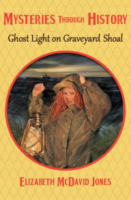 Title: Ghost Light on Graveyard Shoal, Author: Elizabeth McDavid Jones