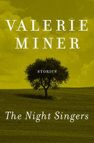 Title: The Night Singers: Stories, Author: Valerie Miner