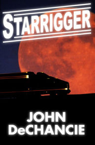 Title: Starrigger, Author: John DeChancie