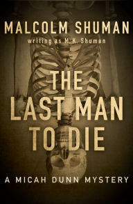 Title: The Last Man to Die, Author: Malcolm Shuman