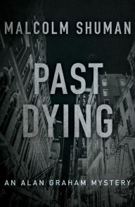 Title: Past Dying, Author: Malcolm Shuman