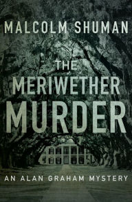 Title: The Meriwether Murder, Author: Malcolm Shuman