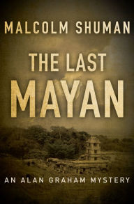 Title: The Last Mayan, Author: Malcolm Shuman