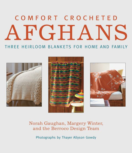 Comfort Crocheted Afghans: Three Heirloom Blankets for Home and Family ...