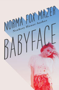 Title: Babyface, Author: Norma Fox Mazer