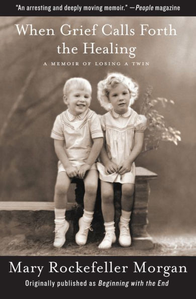 When Grief Calls Forth the Healing: a Memoir of Losing Twin